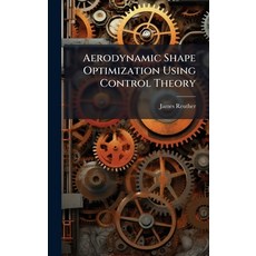 (英文圖書)Aerodynamic Shape Optimization Using Control Theory 精裝版, Hutson Street Press, 英文