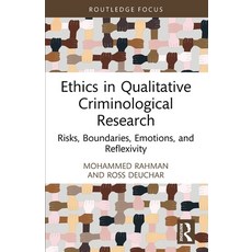 (영문도서)Ethics in Qualitative Criminological Research: Risks Boundaries Emotions and... Paperback, Routledge, English, 9781032303680