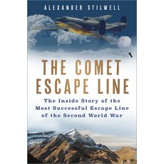 (영문도서) The Comet Escape Line: The Inside Story of the Most Successful Escape Line of t... Hardcover, History Press, English, 9780750997430