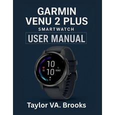 (영문도서)Garmin Venu 2 Plus Smartwatch Owner's Manual: A Comprehensive User Manual for Ma... Paperback, Independently Published, English, 9798291302583