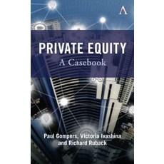 Private Equity: A Casebook Hardcover, Anthem Press