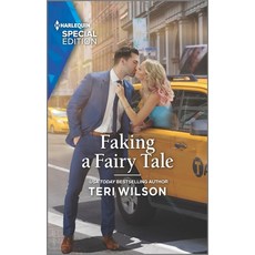 (영문도서) Faking a Fairy Tale Mass Market Paperbound, Harlequin Special Edition, English, 9781335594211