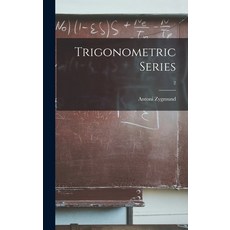 (영문도서) Trigonometric Series; 2 Hardcover, Hassell Street Press, English, 9781014063274
