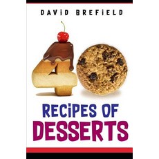 (영문도서) 40 recipes of desserts: The most delicious desserts. Easy to prepare Paperback, Independently Published, English, 9781976820526