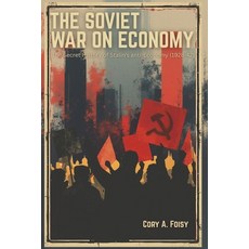 (영문도서)The Soviet War on Economy: The Secret History of Stalin's Anti-Economy (1928-42) Paperback, Independently Published, English, 9798272964984