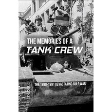 The Memories Of A Tank Crew: The 1990-1991 Devastating Gulf War: Ram Tank War Thunder Paperback, Independently Published, English, 9798739152732