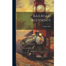 (영문도서) Railroad Accidents Hardcover, Legare Street Press, English, 9781020911125