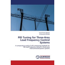 (영문도서)PID Tuning for Three-Area Load Frequency Control Systems Paperback, LAP Lambert Academic Publis..., English, 9786209374395 LAP Lambert Academic Publis..., English, 9786209374395