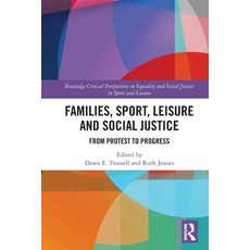(영문도서) Families Sport Leisure and Social Justice: From Protest to Progress Paperback, Routledge, English, 9780367756093