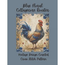 (英文圖書)Blue Floral Cottagecore Rooster: Vintage Counted Cross Stitch Pattern 平裝版, Independently Published, 英文