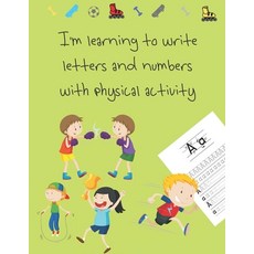 I'm learning to write letters and numbers with physical activity: letter tracing books for kids ages... Paperback, Independently Published