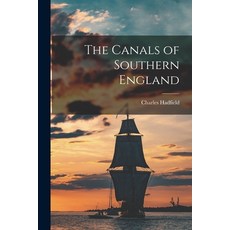 (영문도서) The Canals of Southern England Paperback, Hassell Street Press, English, 9781014522047