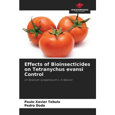 (영문도서)Effects of Bioinsecticides on Tetranychus evansi Control Paperback, Our Knowledge Publishing, English, 9786208902223