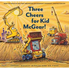 Three Cheers for Kid McGear!: (Family Read Aloud Books Construction Books for Kids Ch..., Chronicle Books