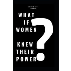 (영문도서)If Women Knew the Power They Have? Paperback, Independently Published, English, 9798309460182
