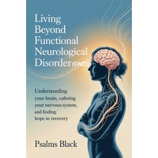 (英文圖書)Living Beyond Functional Neurological Disorder (FND): Understanding Your Brain ... 平裝版, Independently Published, English, Paperback