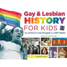 Gay & Lesbian History for Kids: The Century-Long Struggle for Lgbt Rights with 21 Activities Paperback, Chicago Review Press, English, 9781613730829
