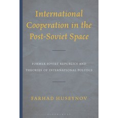 (영문도서)International Cooperation in the Post-Soviet Space: Former Soviet Republics and... Hardcover, Bloomsbury Academic, English, 9781666935516