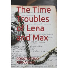 (영문도서) The Time Troubles of Lena and Max Paperback, Independently Published, English, 9798343913675