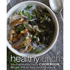 Healthy Lunch Cookbook: Discover Healthy Lunch Recipes with an Easy Lunch Cookbook Paperback, Createspace Independent Pub..., English, 9781974314201