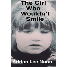 (영문도서)The Girl Who Wouldn't Smile Paperback, Independently Published, English, 9798243532747