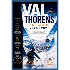 (영문도서)Val Thorens Ski Guide 2026/2027: A Step-by-Step Ski Trip Plan-Choose the Right S... Paperback, Independently Published, English, 9798195929862 Independently Published, English, 9798195929862