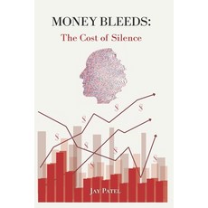 (영문도서)Money Bleeds: The Cost of Silence Paperback, Independently Published, English, 9798268897425
