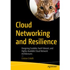 (영문도서)Cloud Networking and Resilience: Designing Scalable Fault-Tolerant and Highly-... Paperback, Apress, English, 9798868824357