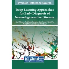 (영문도서) Deep Learning Approaches for Early Diagnosis of Neurodegenerative Diseases Hardcover, Medical Information Science..., English, 9798369312810