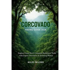(外文書)Corcovado Hiking Guide 2026: Explore Costa Rica's Untamed Rainforest Trails with... Paperback, Independently Published, English