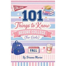 (英文圖書)101 Things to Know Before College: (For Girls) 平裝版, Independently Published, 英文