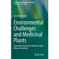 (영문도서) Environmental Challenges and Medicinal Plants: Sustainable Production Solutions Under Adverse... Hardcover, Springer, English, 9783030920494