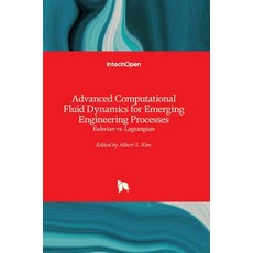 (영문도서) Advanced Computational Fluid Dynamics for Emerging Engineering Processes: Eulerian vs. Lagran... Hardcover, Intechopen