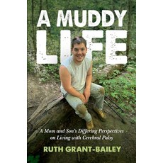 (영문도서)A Muddy Life: A Mom and Son's Differing Perspectives on Living with Cerebral Palsy Paperback, Rgb Books, English, 9798998967900