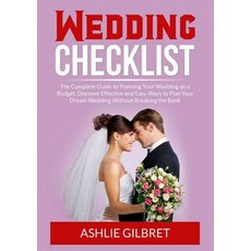 (영문도서) Wedding Checklist: The Complete Guide to Planning Your Wedding on a Budget Discover Effectiv... Paperback, Zen Mastery Srl, English, 9786069837443
