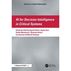 (영문도서)AI for Decision Intelligence in Critical Systems Paperback, CRC Press, English, 9781041304838