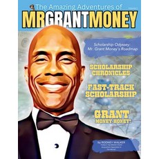 (영문도서) Scholarship Odyssey: Mr. Grant Money's Roadmap Paperback, Strive Press, English, 9798897250004