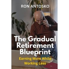 (英文圖書)The Gradual Retirement Blueprint: Earning More While Working Less 平裝版, Independently Published, 英文