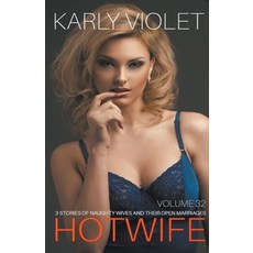 (영문도서) Hotwife: 3 Stories Of Naughty Wives And Their Open Marriages - Volume 32 Paperback, Karly Violet, English, 9798223467953