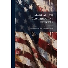 (英文圖書)Manual For Commissariat Officers 平裝版, Nabu Press, 英文
