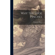(영문도서) Why The Shoe Pinches Hardcover, Legare Street Press, English, 9781020461217