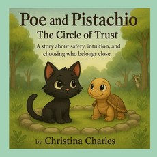 Poe and Pistachio: The Circle of Trust: A story about safety intuition and choosing who belongs