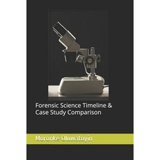 Forensic Science Timeline & Case Study Comparison Paperback, Independently Published, English, 9798571939867