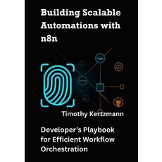 (英文圖書)Building Scalable Automations with n8n: Developer's Playbook for Efficient Workf... 平裝版, Independently Published, 英文