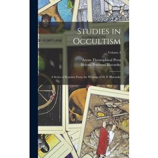 (영문도서) Studies in Occultism: A Series of Reprints From the Writings of H. P. Blavatsky; Volume 4 Hardcover, Legare Street Press, English, 9781017667769