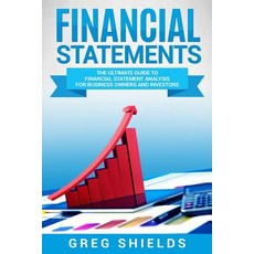(영문도서) Financial Statements: The Ultimate Guide to Financial Statements Analysis for Business Owners... Paperback, Createspace Independent Pub...