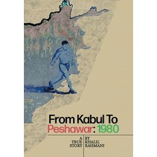 From Kabul to Peshawar Hardcover, Authorhouse, English, 9781665502283