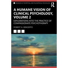 (영문도서) A Humane Vision of Clinical Psychology Volume 2: Explorations into the Practice of Compassio... Paperback, Routledge, English, 9781032259932