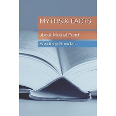 Myths & Facts: about Mutual Fund Paperback, Independently Published