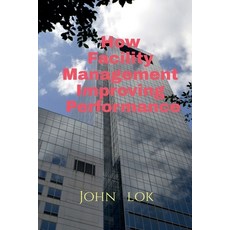 (영문도서) How Facility Management Improving Performance Paperback, Notion Press, English, 9798886290714